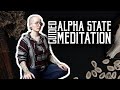 GUIDED ALPHA STATE MEDITATION A Practice For Enhancing Your Focus During Meditation