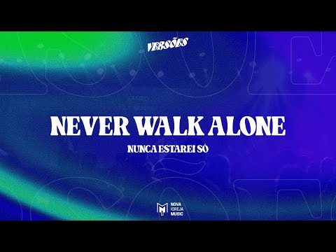 Never Walk Alone  (Cover) | Nova Igreja Music