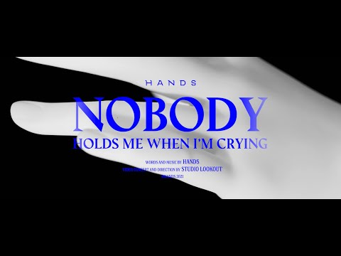 HANDS - Nobody Holds Me When I'm Crying (Official Lyric Video)