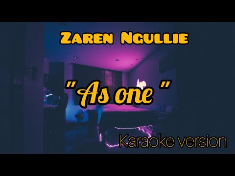 Zaren Ngullie : "As One" ( karaoke Version )