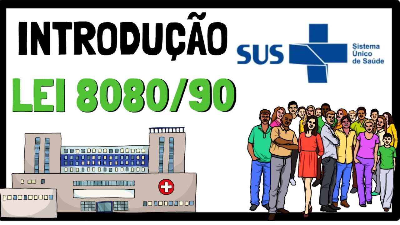 LEI 8080/90 | Lei Orgânica da Saúde | Lei que regulamenta o SUS