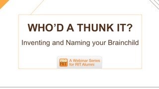 WHO'D A THUNK IT? Inventing and Naming your Brainchild