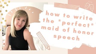 HOW TO WRITE THE *PERFECT* MAID OF HONOR SPEECH - you