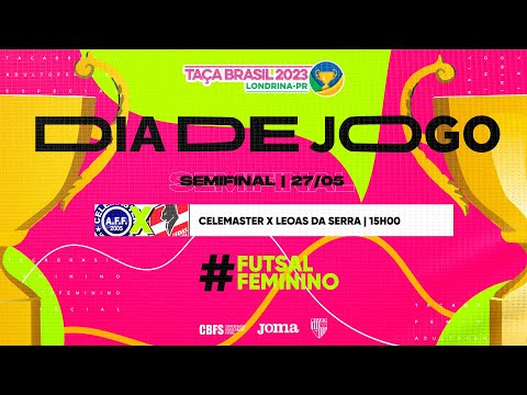 Taça Brasil Adulto Fem. Divisão Especial - Celemaster x Leoas da Serra - Semifinal - Ao Vivo
