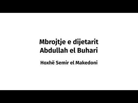 Në mbrojtje të dijetarit Abdullah el Buhari | Hoxhë Semir el Makedoni