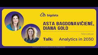 Asta Bagdonavičienė & Diana Gold: Analytics in 2030