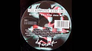 Komputer Kidz - Groovin' Ya (Trip Jazz Mix)