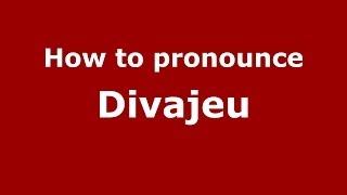 How to pronounce Divajeu