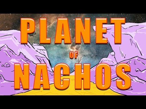 Planet Of Nachos video