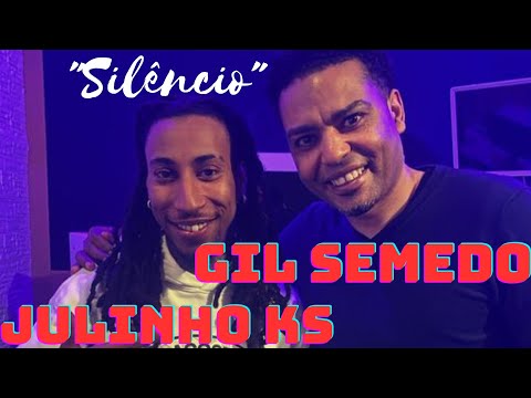 Gil Semedo & Julinho ks "silêncio"