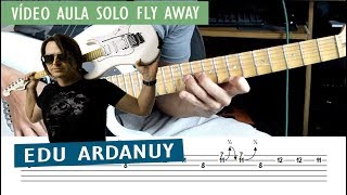 Vídeo Aula SOLO FLY AWAY - EDU ARDANUY + TABBLATURA  ( Dr sin Fly away solo tutorial )