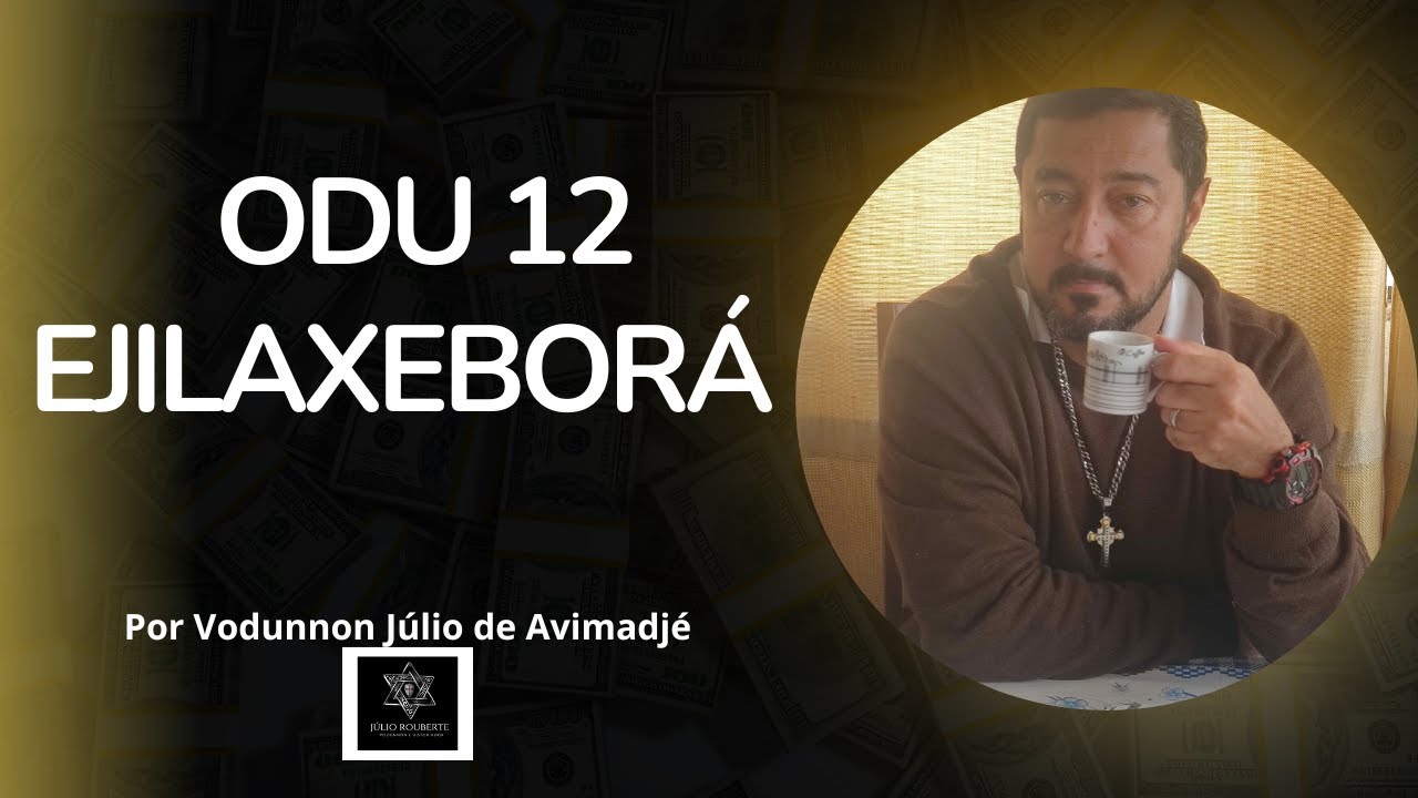 Odu 12 Ejilaxeborá - O Odu dos grandes avisos