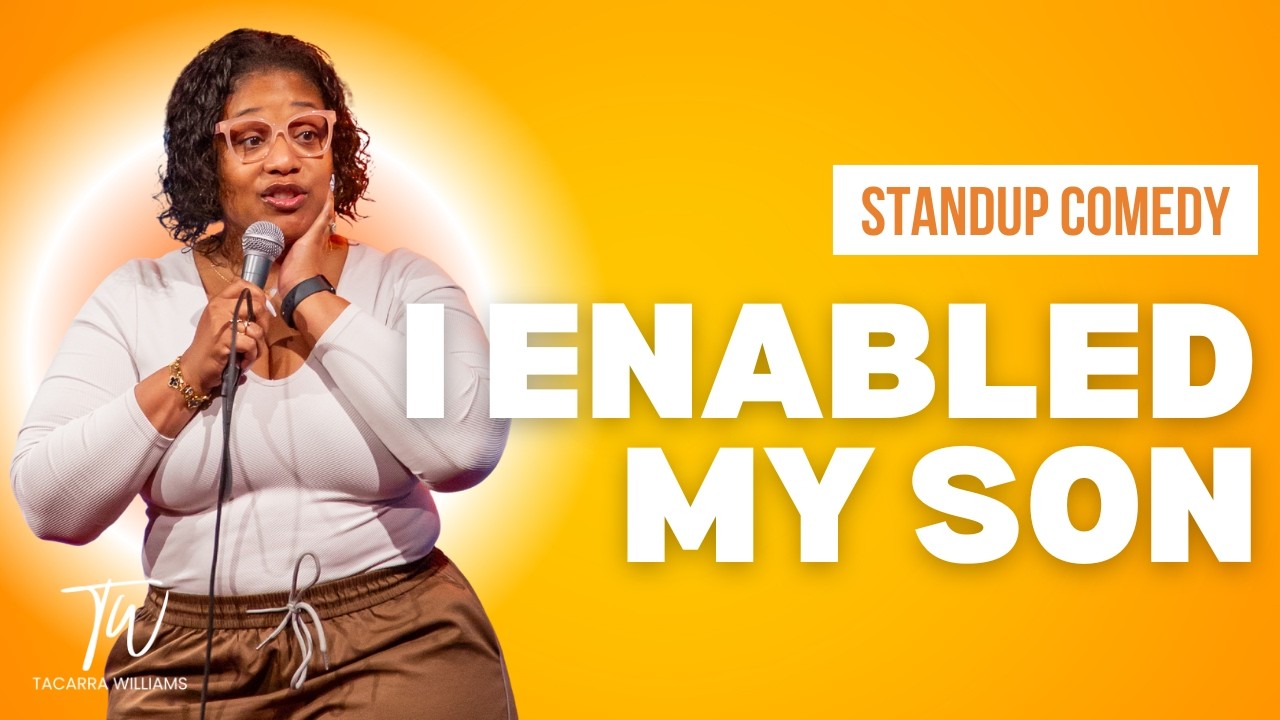 I Enabled My Son - Tacarra Williams - Stand Up Comedy