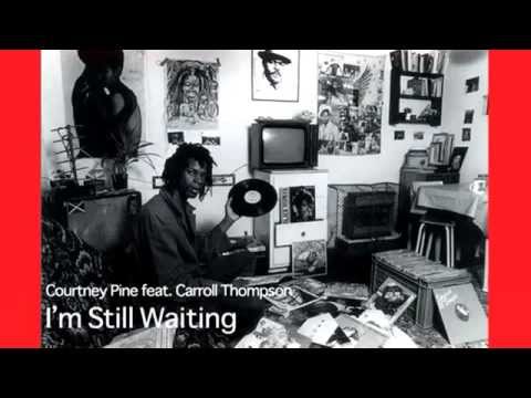 Courtney Pine Feat. Carroll Thompson - ❝ I❜m Still Waiting ❞ 【1990】【HQ】