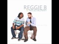 Reggie B e Miles Bonny-i knOw yOu feel it.