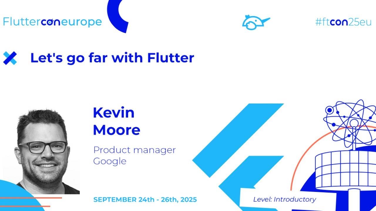 Keynote - Let's go far with Flutter - Kevin Moore | Fluttercon EU 2025
