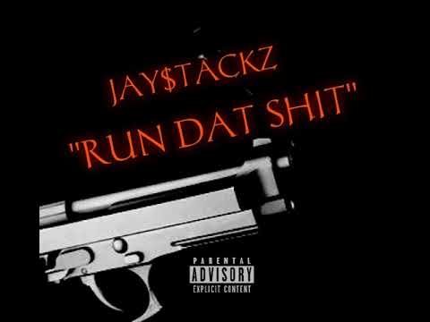 $MG Jay$tackz - Run Dat Shit (Audio)