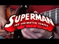 Superman The Animated Series Theme on Guitar