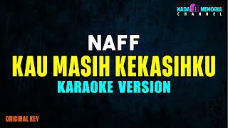 Download lagu Naff - Kau Masih Kekasiihku (Karaoke Version) mp3