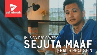 Download lagu Khalis Real Spin - Sejuta Maaf ( Cover) mp3