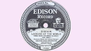“Looking At The World Thru Rose Colored Glasses” by the Golden Gate Orchestra 1926