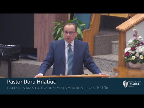 29.01.2023 AM | D. Hnatiuc ”Credința mântuitoare și Viața veșnică” - Ioan 3: 31-36