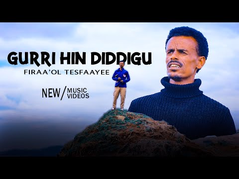 Firaa'ol Tasfaayee-Gurri hin diddigu- New Ehiopian Oromo Music 2021 (Official Video)