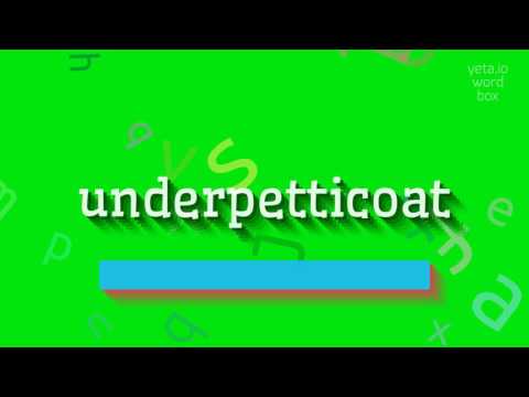 UNDERPETTICOAT - HOW TO PRONOUNCE IT?