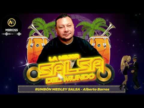 RUMBÓN MEDLEY SALSA - Alberto Barros  //‪@MbrossProducciones‬ //