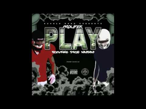 Prolifek - Play Ft: Dread SoloDolo (prod. by 5.0)