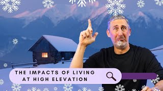 Living At Higher Elevation | The Concerns &amp; Health Risks | Living in Reno Tahoe
