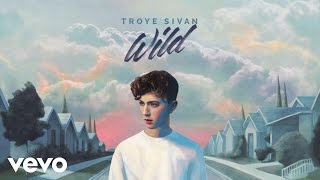 Troye Sivan - WILD (Lophiile &amp; Grey Remix)