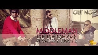 Middleman ft Juggy D & G Deep - De De Gerah **Official Video**