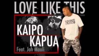Kaipo Kapua (Feat. Jah Maoli) - Love Like This  (w/ Lyrics)