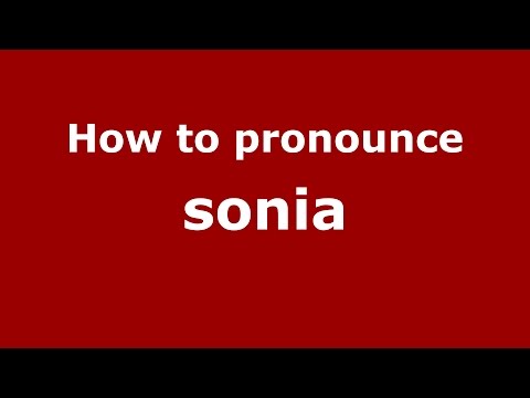 How to pronounce Sonia