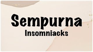 Download lagu Insomniacks - Sempurna Lirik // Bagaimanakah caranya tuk ku ganti apa yang sudah sempurna mp3 Download lagu Insomniacks - Sempurna Lirik // Bagaimanakah caranya tuk ku ganti apa yang sudah sempurna mp3