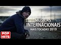 Musicas Internacionais Mais Tocadas 2019 Melhores Musicas Pop Internacional 2019