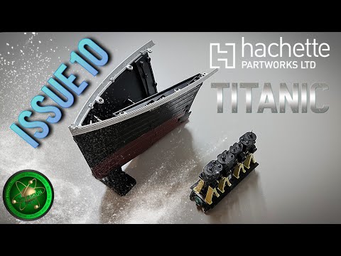 BUILD THE LEGENDARY RMS TITANIC By @Hachette Collections ISSUE 10