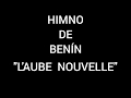 Himno Nacional de Benín "L'aube Nouvelle"