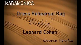 Dress Rehearsal Rag -Leonard Cohen - Karaoke version.