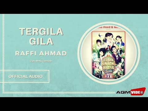 Raffi Ahmad - Tergila Gila | Official Audio
