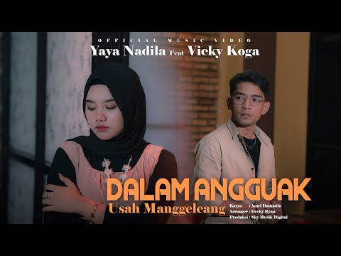 Yaya Nadila Feat Vicky Koga - Dalam Angguak Usah Manggeleang ( Official Music Video )
