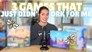 3 Games That Just Didn't Work For Me!