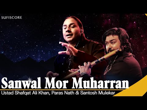 Sanwal Mor Muharran | Ustad Shafqat Ali Khan | Live Video | New Classical Song 2023 | Sufiscore