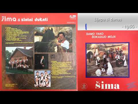 Sima Jovanovac i Zlatni dukati - Lijepa si danas - (Audio 1986)