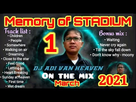 Memory of Stadium - Part 1 | Mixed Set by Adi van Heaven - March 2021 #stadiumjakarta