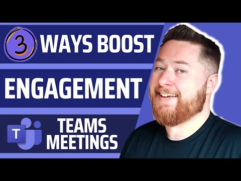 Boost Microsoft Teams Meeting Engagement: Top 3 Tips Boost Microsoft Teams Meeting Engagement: Top 3 Tips