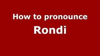 How to pronounce Rondi