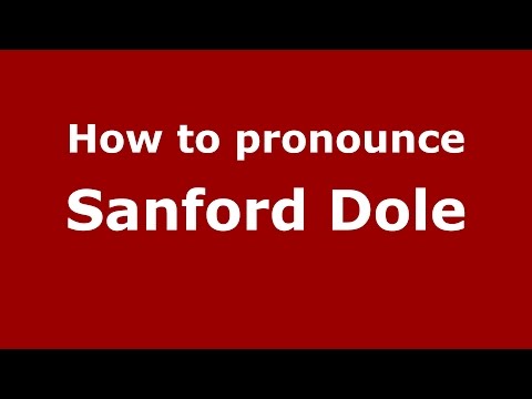 How to pronounce Sanford Dole (American English/US)  - PronounceNames.com
