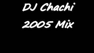 DJ Chachi 2005 Mixx